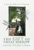 The Gift of Great Sorrow