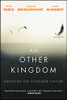 An Other Kingdom: Departing the Consumer Culture