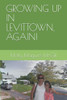 GROWING UP IN LEVITTOWN, AGAIN!