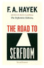 The Road to Serfdom: Text and Documents--The Definitive Edition (The Collected Works of F. A. Hayek, Volume 2)