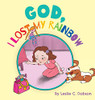 God, I Lost My Rainbow - Hardcover