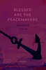 Blessed Are the Peacemakers: Poems