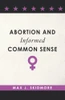 Abortion and Informed Common Sense