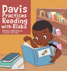 Davis Practices Reading with Risks