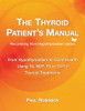 The thyroid patient's manual: Recovering from hypothyroidism from start to finish