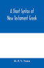 A short syntax of New Testament Greek