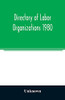 Directory of labor organizations 1980