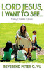 Lord Jesus, I Want to See... - Hardcover