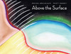 Above the Surface: A Fairytale for Adults