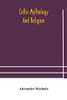 Celtic mythology and religion - Paperback