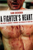 A Fighter's Heart: One Man's Journey Through the World of Fighting