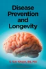 Disease Prevention and Longevity - Paperback
