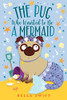 The Pug Who Wanted to Be a Mermaid - Paperback