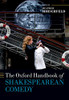 The Oxford Handbook of Shakespearean Comedy (Oxford Handbooks)