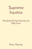 Supreme Injustice: Innocent Girl Sacrificed by High Court