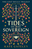 Tides of the Sovereign (The Lost Wells Trilogy) - Paperback