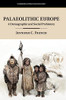 Palaeolithic Europe: A Demographic and Social Prehistory (Cambridge World Archaeology)