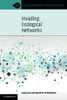 Invading Ecological Networks (Ecology, Biodiversity and Conservation) - Paperback