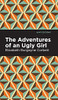 The Adventures of an Ugly Girl (Mint Editions?The Children's Library)