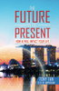 The Future In The Present: How AI Will Impact Your Life - Hardcover