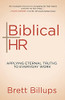 Biblical HR: Applying Eternal Truths to Everyday Work