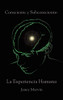 Consciente y Subconsciente: La Experiencia Humana (Spanish Edition)