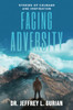 Facing Adversity: Stories of Courage and Inspiration