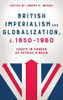 British Imperialism and Globalization, c. 1650-1960: Essays in Honour of Patrick O'Brien