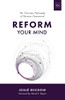 Reform Your Mind: The Philosophy of Herman Dooyeweerd