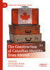 The Construction of Canadian Identity from Abroad (Canada and International Affairs)