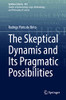 The Skeptical Dynamis and Its Pragmatic Possibilities (Synthese Library, 455)