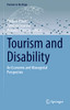 Tourism and Disability: An Economic and Managerial Perspective (Tourism on the Verge)