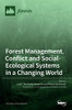 Forest Management, Conflict and Social-Ecological Systems in a Changing World