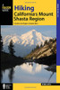 Hiking California's Mount Shasta Region: A Guide to the Region's Greatest Hikes (Regional Hiking Series)