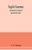 English grammar: including the principles of grammatical analysis