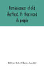 Reminiscences of old Sheffield, its streets and its people - Paperback