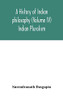 A history of Indian philosophy (Volume IV) Indian Pluralism - Hardcover