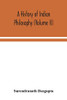 A history of Indian philosophy (Volume II) - Paperback