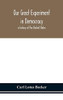 Our great experiment in democracy: a history of the United States - Hardcover
