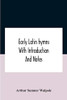 Early Latin Hymns With Introduction And Notes - Paperback