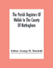 The Parish Registers Of Wellob In The County Of Nottingham