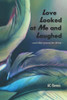 Love Looked at Me and Laughed: and other poems for Brian (Poetry)