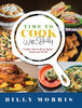 Time to Cook With Billy: Comfort Food to Bring Together Family and Friends