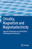 Chirality, Magnetism and Magnetoelectricity: Separate Phenomena and Joint Effects in Metamaterial Structures (Topics in Applied Physics, 138)