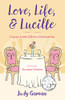 Love, Life, and Lucille: Lessons Learned from a Centenarian