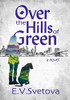 Over The Hills Of Green (Green Hills)