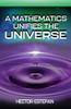 A Mathematics Unifies the Universe