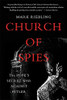 Church of Spies: The Pope's Secret War Against Hitler