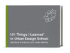 101 Things I Learned� in Urban Design School