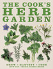 The Cook's Herb Garden: Grow, Harvest, Cook